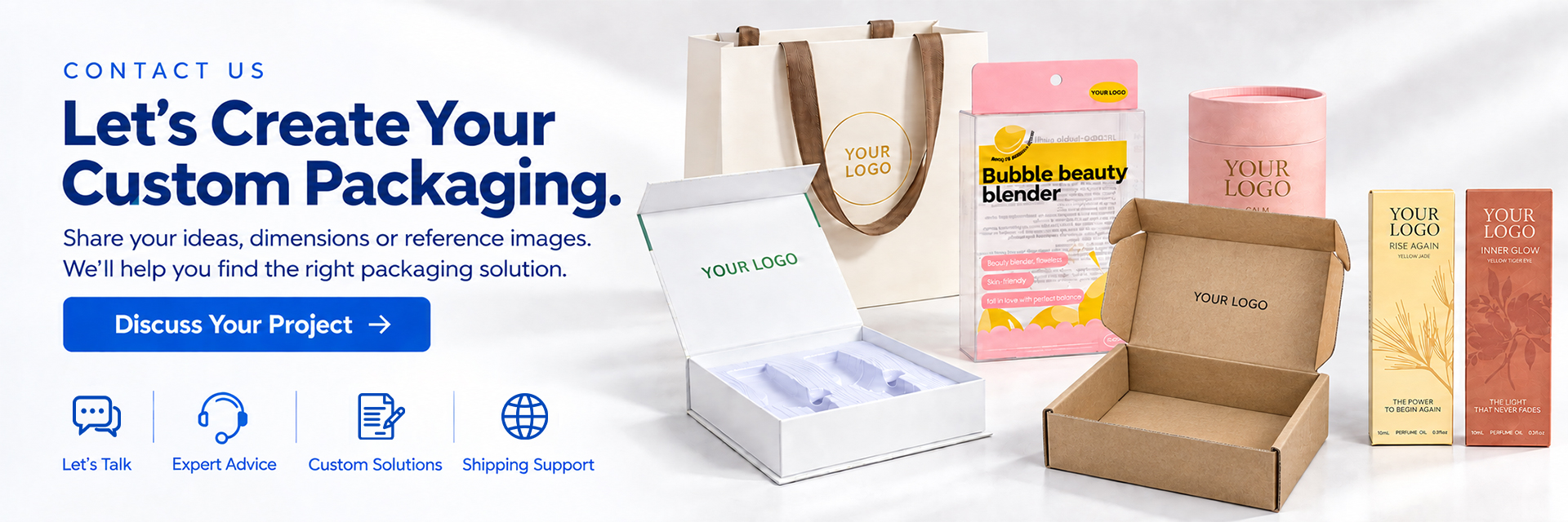Let's Create Your Custom Packaging. Discuss Your Project. Let's Talk, Expert Advice, Custom Solutions and Shipping Support.